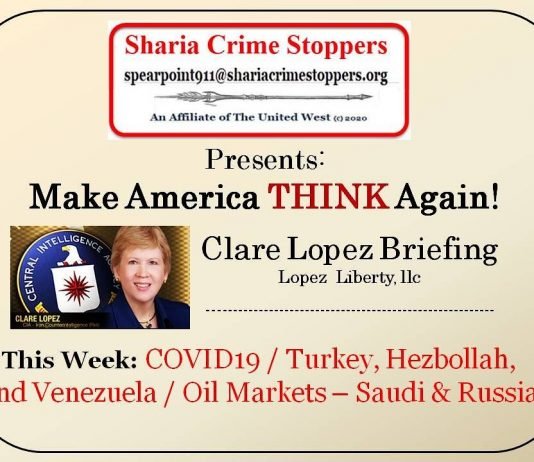 Clare Lopez News Briefing – COVID19/Turkey, Hezbollah, and Venezuela / Oil – Saudi & Russia