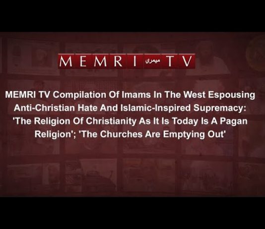 MEMRI TV Compilation Of Imams In The West Espousing Anti-Christian Hate & Islamic-Inspired Supremacy